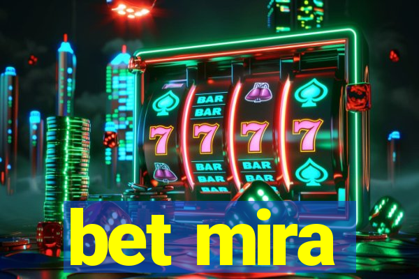 bet mira